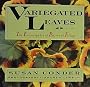 Variegated Plants: The Encyclopedia of Patterned Foliage