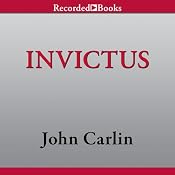 Invictus: Nelson Mandela and the Game That Made a Nation | [John Carlin]
