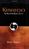 Kishido: The Way of the Western Warrior (Peter Hobart)