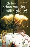Ich bin schon wieder v&ouml;llig pleite! KLAR-Taschenbuch - Kurt Wasserfall