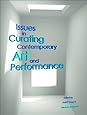 Issues in Curating Contemporary Art and Performance