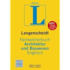 Langenscheidt Fachw�rterbuch Architektur und Bauwesen, Englisch: Englisch - Deutsch / Deutsch - Englisch. Rund 145 000 Fachbegriffe und mehr als 235 000 �bersetzungen