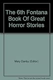 The sixth Fontana book of great horror stories