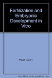 Fertilization and embryonic development in vitro