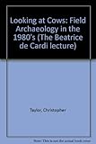 Looking at cows : field archaeology in the 1980s