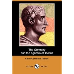 The Germany and the Agricola of Tacitus (Dodo Press)