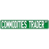 New " Commodities Trader Street Sign Signs " Street Sign Occupations