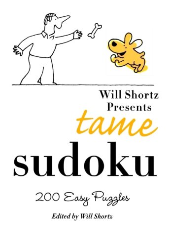 Will Shortz Presents Tame Sudoku: 200 Easy PuzzlesFrom St. Martin's Griffin