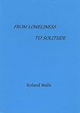 From loneliness to solitude