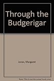 Through the budgerigar