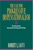 Case for Progressive Dispensationalism, The
