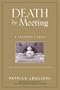 Death by Meeting: A Leadership Fable...About Solving the Most Painful Problem in Business