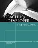 Oracle 10g Developer: PL/SQL Programming