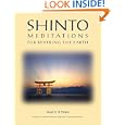 Shinto Meditations for Revering the Earth by Stuart D. B. Picken and Yukitaka Yamamoto