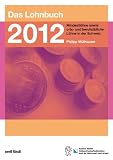 Das Lohnbuch 2012: Mindestlöhne sowie orts- und berufsübliche Löhne in der Schweiz