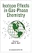 Isotope Effects in Gas-Phase Chemistry (Acs Symposium Series)