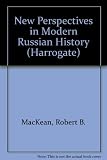 New perspectives in modern Russian history : selected papers from the Fourth World Congress for Soviet and East European Studies, Harrogate, 1990
