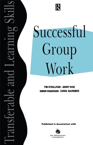 Successful Group Work: A Practical Guide for Students in Further and Higher Education (Transferable and Learning Skills Series)