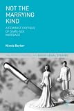 Not the marrying kind : a feminist critique of same-sex marriage