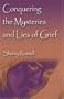 Conquering the Mysteries and Lies of Grief