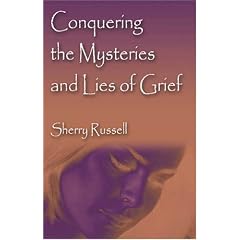 Conquering the Mysteries and Lies of Grief
