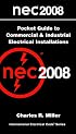 National Electrical Code 2008 Pocket Guide to Commercial and Industrial Electrical Installations (National Electrical Code (NEC) Commercial and Industrial)