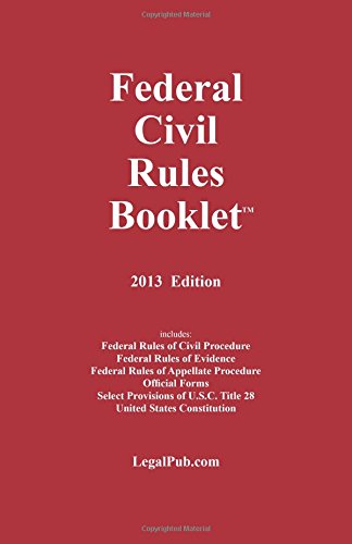 2013 Federal Civil Rules Booklet (For Use With All Civil Procedure Casebooks)
