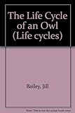 The life cycle of an owl