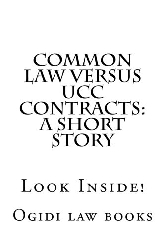 Common law versus UCC Contracts: a short story: Look Inside!