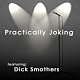 Practically Joking featuring Dick Smothers