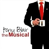 Tony Blair - the Musical [Explicit]