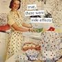 Anne Taintor 1298 3-3/8-Inch Square Magnet, Side Effects