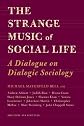 The strange music of social life : a dialogue on dialogic sociology