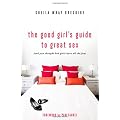 The Good Girl's Guide To Great Sex: (and You Thought Bad Girls Have All The Fun)
