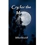 Cry for the Moon (The Last Werewolf Hunter Series) by William Woodall
