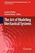 The Art of Modeling Mechanical Systems (CISM International Centre for Mechanical Sciences)