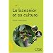 Le bananier et sa culture