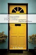 Strangers Next Door: Immigration, Migration and Mission