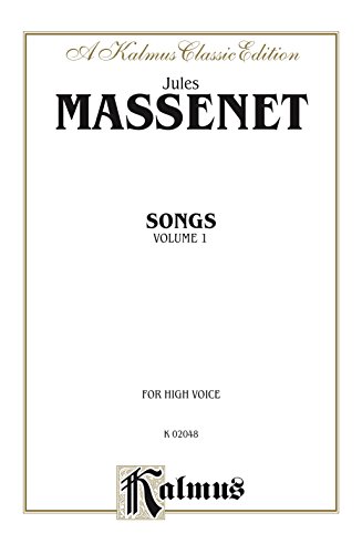 Songs, Volume I: For High Voice: 1 (Kalmus Edition) (French Edition)