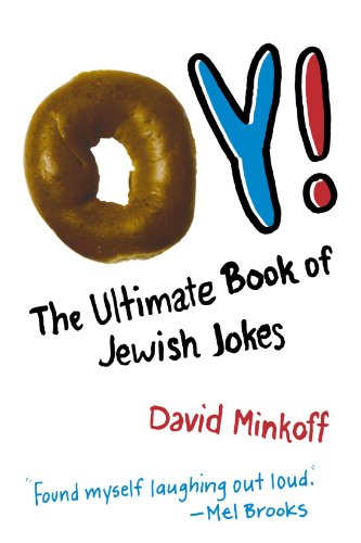 Oy!: The Ultimate Book of Jewish Jokes, by David Minkoff