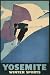 YOSEMITE CALIFORNIA SKI SKIING WINTER SPORTS VINTAGE POSTER REPRO