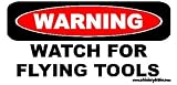 Warning Watch For Flying Tools Toolbox Bumper Sticker / Decal