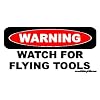 Warning Watch For Flying Tools Toolbox Bumper Sticker / Decal