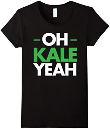 Women's Oh Kale Yeah Funny Vegan Green Food T-Shirt Medium Black