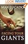 Facing Your Giants: The God Who Made a Miracle Out of David Stands Ready to Make One Out of You