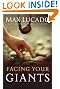 Facing Your Giants: The God Who Made a Miracle Out of David Stands Ready to Make One Out of You