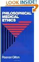 Philosophical Medical Ethics (Wiley Medical Publications)