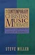 The Contemporary Christian Music Debate: Worldly Compromise or Agent of Renewal?