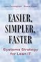 Easier, Simpler, Faster: Systems Strategy for Lean IT