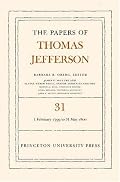 The Papers of Thomas Jefferson, Volume 31: 1 February 1799 to 31 May 1800 (Papers of Thomas Jefferson)